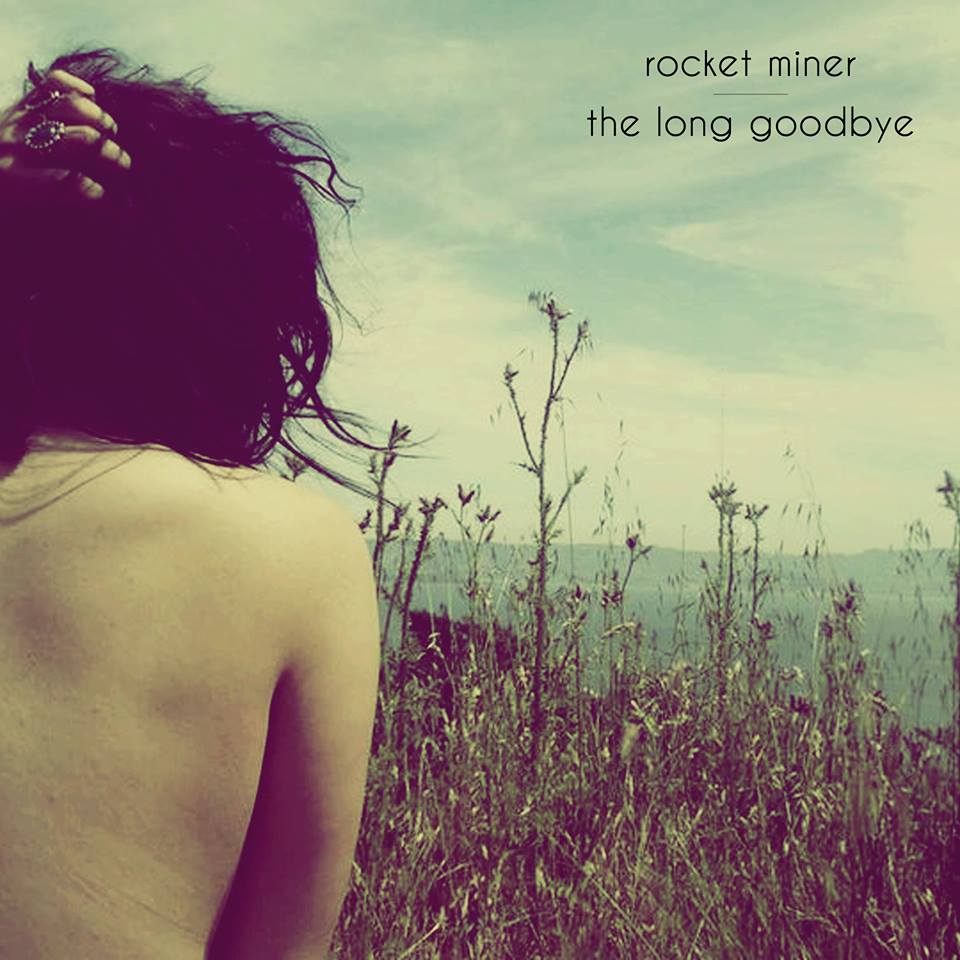 Rocket Miner - The Long Goodbye Album Artwork Rocket Miner - The Long Goodbye Album Artwork